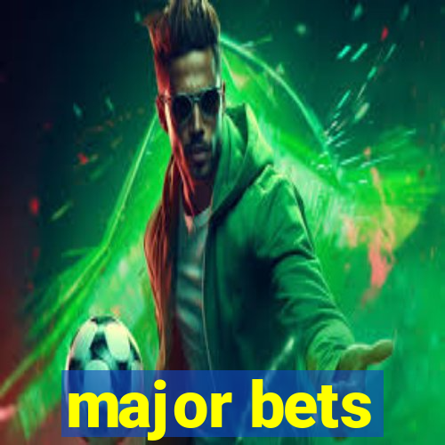 major bets